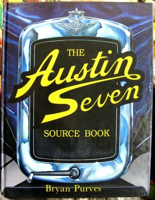THE AUSTIN SEVEN SOURCE BOOK Bryan Purves Car Book ISBN 0854295577 2004 Re Issue