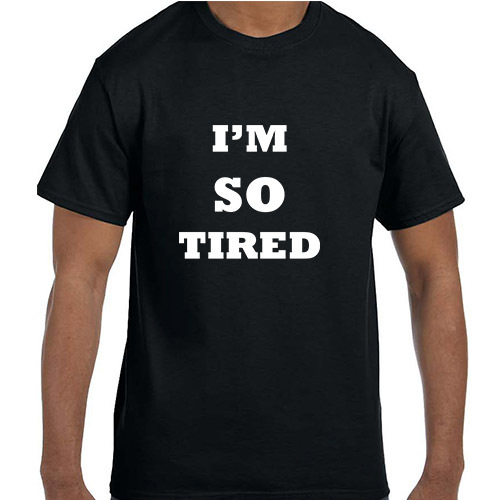 Lustiges Humor Ich bin so müde T-Shirt Tshirt - Bild 14 von 24