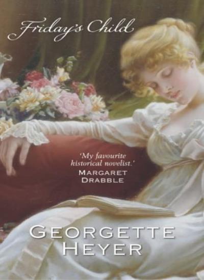 Friday's Child By Georgette Heyer. 9780099468042