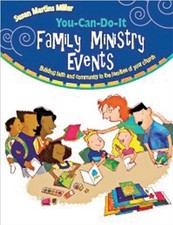 YOU-CAN-DO-IT FAMILY MINISTRY EVENTS: BUILDING FAITH AND By Martins Susan Miller