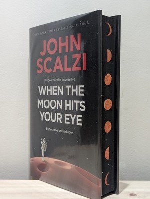 John Scalzi Signed When the Moon Hits Your Eye 1st Ed Sprayed Edges HC New