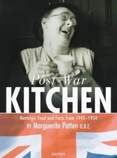 Marguerite Patten's Post-war Kitchen: Nostalgic Food and Facts from 1945-54: Nos