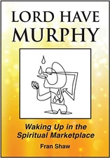 Lord Have Murphy: Waking Up in the Spiritual Marketplace