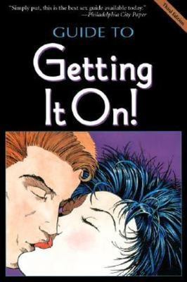 The Guide to Getting It On! (The Universe's Coolest and Most Informative Book Ab