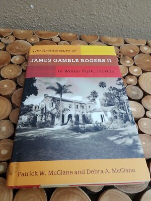The Architecture of James Gamble Rogers II in Winter Park, Florida by McClane