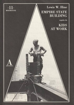Lewis W. Hine. Empie State Building, Fortsetzung von kids at work - ABGESELLT