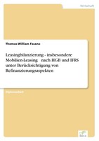 Leasingbilanzierung - Insbesondere Mobilien-Leasing  Nach Hgb Und Ifrs Unter Be