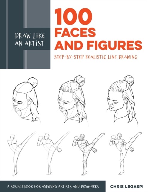 Draw Like an Artist: 100 Faces and Figures by Chris Legaspi (Paperback Book)