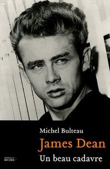 James Dean : Un beau cadavre von Bulteau, Michel | Buch | Zustand sehr gut