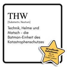 THW Technik, Helme und Matsch - die Batman-Einheit des Katastrophenschutzes Buch