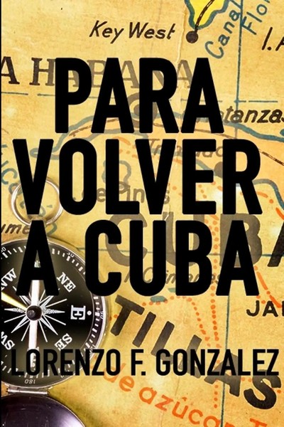 Lorenzo F. Gonzalez | Para Volver A Cuba | Taschenbuch | Spanisch (2017)-image
