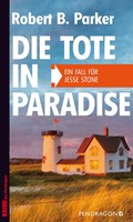 Die Tote In Paradise | Ein Fall FüR Jesse Stone | Robert B. Parker | Taschenbuch