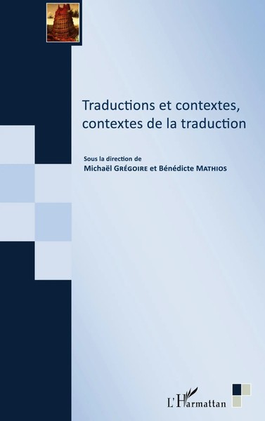 Traductions Et Contextes, Contextes De La Traduction BéNéDicte Mathios (U. A.)-image