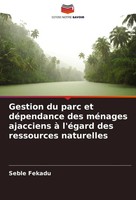 Gestion Du Parc Et DéPendance Des MéNages Ajacciens à L'éGard Des Ressources...