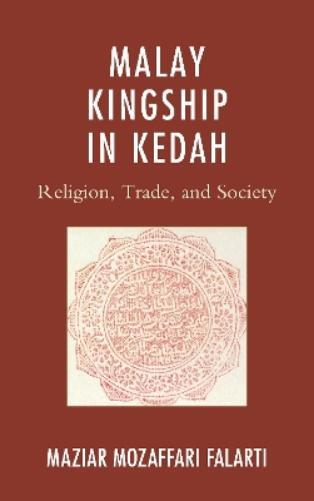 Thumbnail - Maziar Mozaffari Falarti Malay Kingship In Kedah (gebundene Ausgabe)