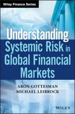Understanding Systemic Risk in Global Financial Markets by Aron ...