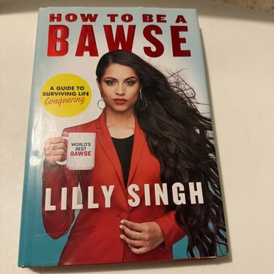 SIGNED Lilly Singh How to Be a Bawse 2017 First Edition First Printing HC DJ