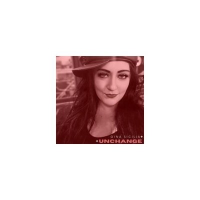 GINA SICILIA: UNCHANGE - CD *BRAND NEW*