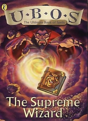 U.B.O.S (the Ultimate Book of Spells): the Supreme Wizard,Kay Ba