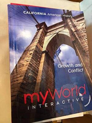 California American History Growth and Conflict myWorld Interactive - GOOD