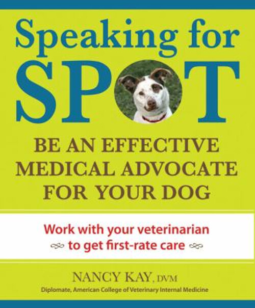 Speaking for Spot : Be the Advocate Your Dog Needs to Live a Happ