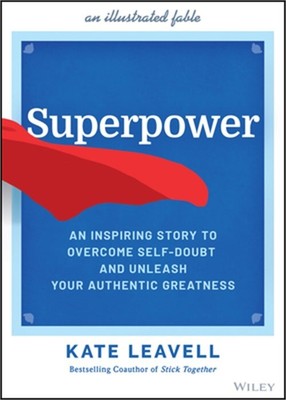 Superpower: An Inspiring Story to Overcome Self-Doubt and Unleash Your Authentic