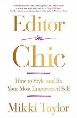 Editor in Chic: How to Style and Be Your Most Empowered Self Buch Atria