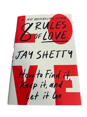 8 Rules of Love : How to Find It, Keep It, and Let It Go by Jay Shetty (2023,...