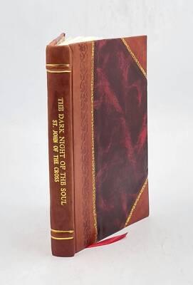 The Dark Night Of The Soul 1908 By Saint John Of The Cross [Leather Bound]