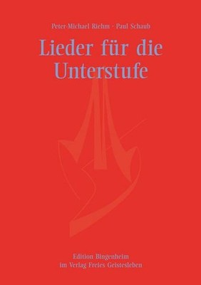 Lieder für die Unterstufe (Edition Bingenheim) Peter-Michael Riehm
