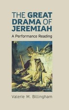 The Great Drama of Jeremiah: A Performance Reading by Valerie M. Billingham (Eng