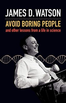 Avoid boring people: And other lessons from a lif by Watson, James D. 0199548188