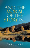 Carl Hart | And The Moral Of The Story Is ... | Taschenbuch | Englisch (2015)
