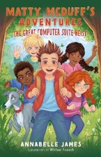 Annabelle James Matty and the Great Computer Suite Heist (Paperback) (UK IMPORT)