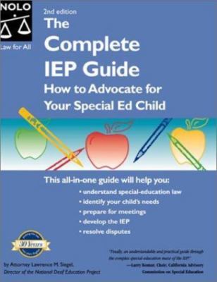 Complete IEP Guide : How to Advocate for Your Special Ed Child by Lawrence M....