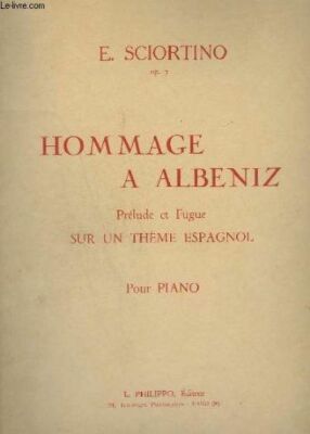 HOMMAGE A ALBENIZ - OP.7 - PRÄLUDIUM UND FUGE ÜBER EIN SPANISCHES THEMA - FÜR KLAVIER,