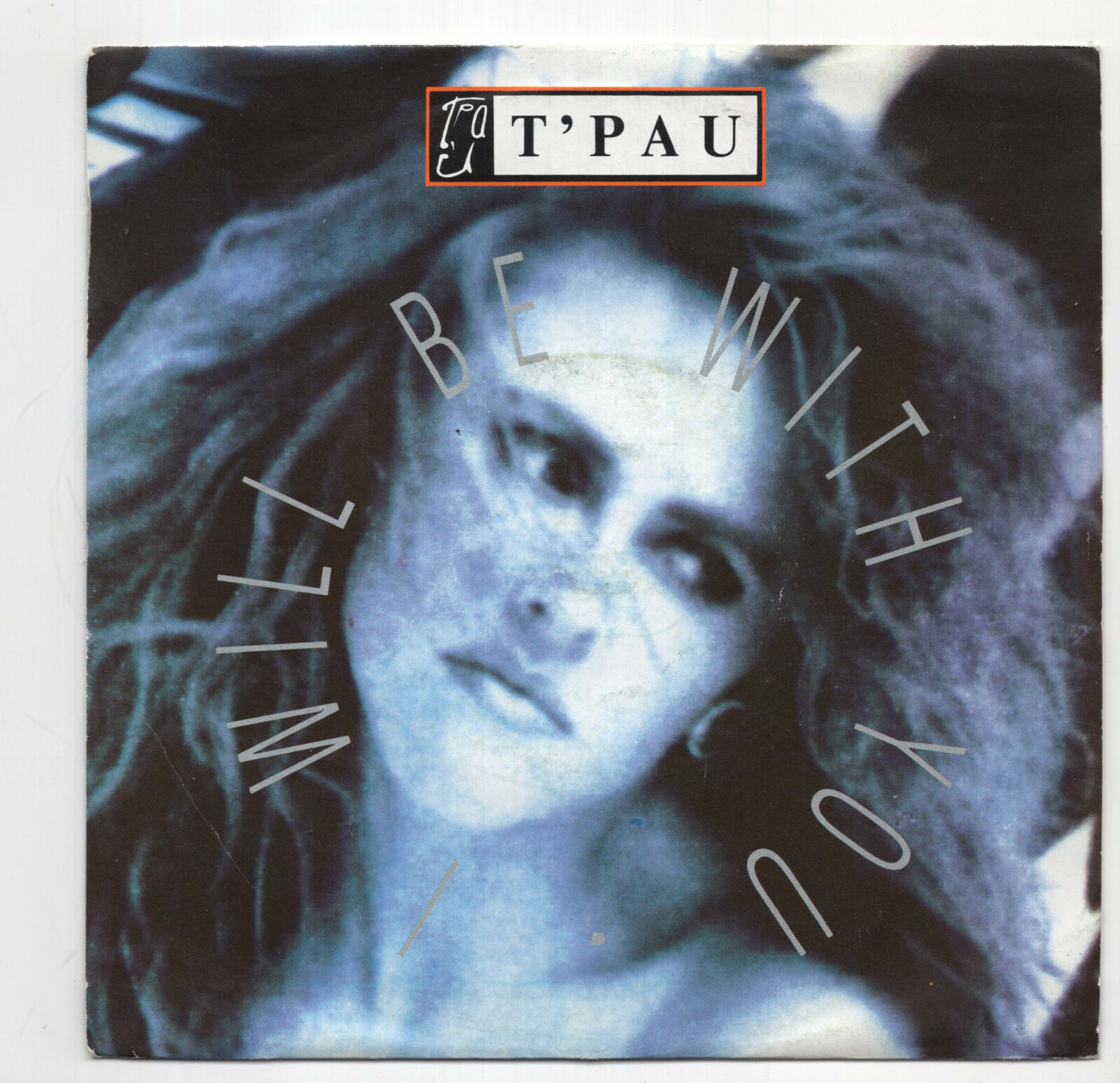 (U289) T'Pau, Will Be With You - 1988 - 7 inch vinyl