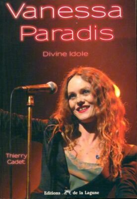 Vanessa paradis. Divine idole - Thierry Cadet - V172285