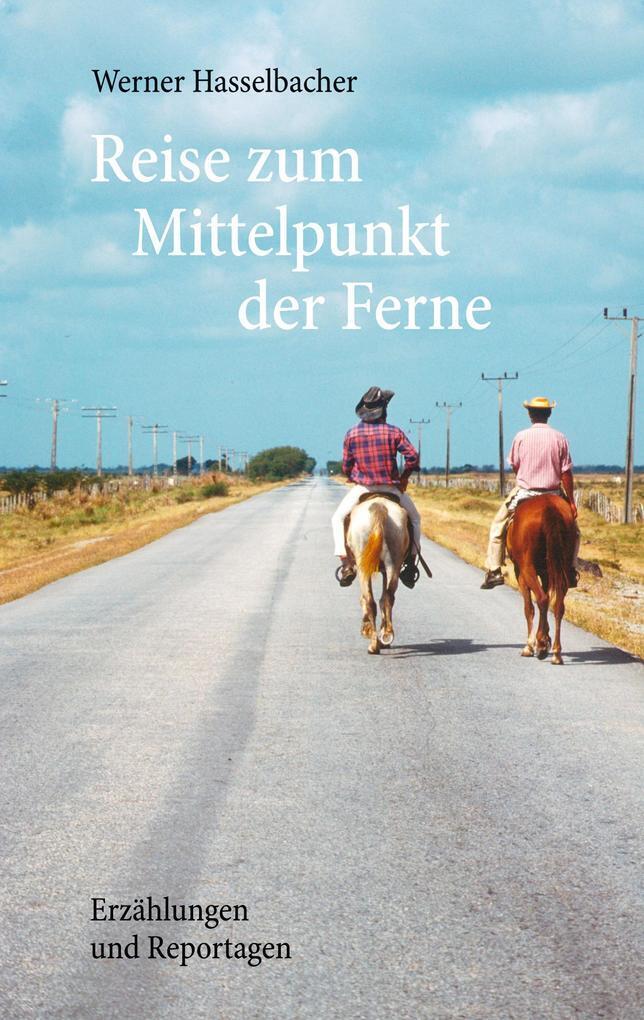 Thumbnail - Reise Zum Mittelpunkt Der Ferne | Werner Hasselbacher | Deutsch