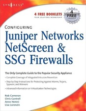 Configuring Juniper Networks NetScreen and SSG Firewalls Rob Cam