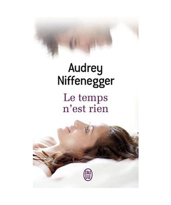 Le Temps n'est rien, Niffenegger, Audrey