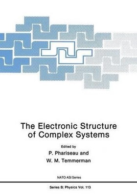 The Electronic Structure of Complex Systems by P. Phariseau (English) Paperback