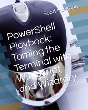 PowerShell Playbook: Terminal Mastery with Sc...