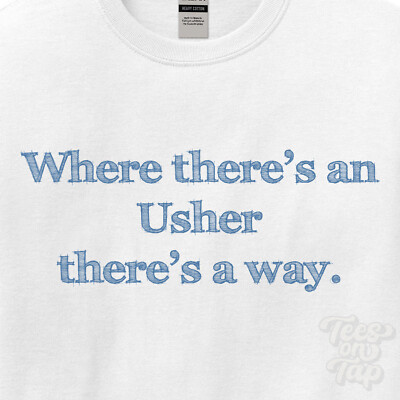 WHERE... USHER THERE'S A WAY - WHITE T-SHIRT mens/womens name gift idea