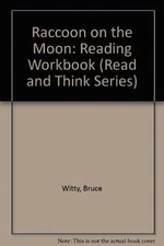 THE RACCOON ON THE MOON (READ AND THINK SERIES) By Bruce Witty & Barbara VG