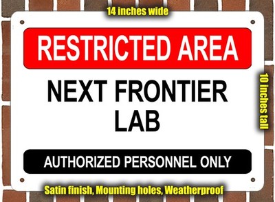 Metal Sign - NEXT FRONTIER LAB - RESTRICTED AREA - 14x10
