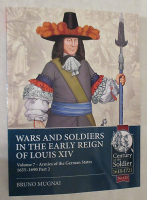 Wars and Soldiers in the Early Reign of Louis XIV - Volume 7, Part 2 : The...