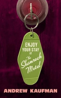 Andrew Kaufman The Shamrock Motel (Taschenbuch)