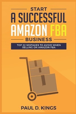 Start a Successful Amazon FBA Business: Top 22 Mistakes to Avoid When ...