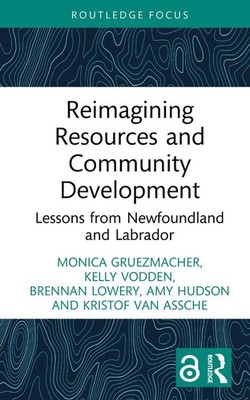 Reimagining Resources and Community Development: Lessons from Newfoundland and L